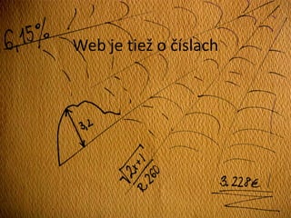 Web je tiež o číslach
 