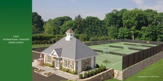 FOUR
INTERNATIONAL STANDARD
TENNIS COURTS

Trump National Golf Club, Westchester

 