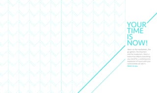 Here’s to the trendsetters, the
go-getters, the dreamers
and the modernists. Here’s a
home that reflects everything
you stand for, a contemporary
expression of luxury with your
name written all over it.
Here’s to you.
YOUR
TIME
IS
NOW!
 