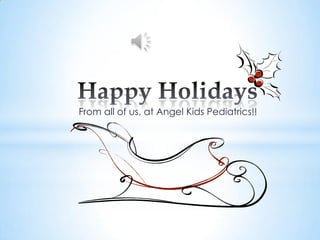 From all of us, at Angel Kids Pediatrics!!
 