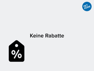 Keine Rabatte
 