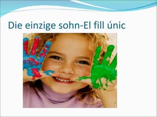 Die einzige sohn-El fill únic