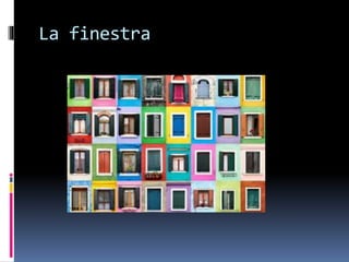 La finestra
 