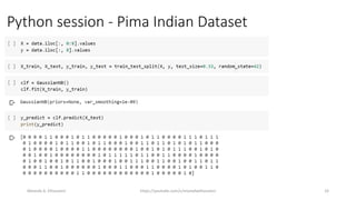 Python session - Pima Indian Dataset
Mostafa A. Elhosseini https://youtube.com/c/mostafaelhosseini 33
 