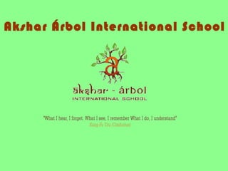Akshar Árbol International School

 