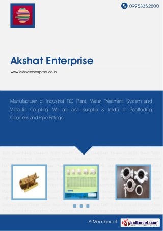 09953352800




     Akshat Enterprise
     www.akshatenterprise.co.in




Scaffolding Couplers Water Cooler Victaulic Couplings Industrial Jacks Kranti Water
Meters Industrial ValvesIndustrial RO Machinery PVC Treatment System and
    Manufacturer of Construction Plant, Water Pipes Crompton Submersible
Pumps Crompton Centrifugal Pumps Fire Fighting Pump and System Water Treatment
     Victaulic Coupling. We are also supplier & trader of Scaffolding
Plants Water Treatment Systems Water Purification Systems Water Chiller Water Treatment
     Couplers and Pipe Fittings.
Service FRP and GRP Pipes Industrial Hoses Power Tools Scaffolding Couplers Water
Cooler Victaulic Couplings Industrial Jacks Kranti Water Meters Industrial Valves Construction
Machinery PVC Pipes Crompton Submersible Pumps Crompton Centrifugal Pumps Fire
Fighting Pump and System Water Treatment Plants Water Treatment Systems Water Purification
Systems Water Chiller Water Treatment Service FRP and GRP Pipes Industrial Hoses Power
Tools Scaffolding Couplers Water Cooler Victaulic Couplings Industrial Jacks Kranti Water
Meters Industrial Valves Construction Machinery PVC Pipes Crompton Submersible
Pumps Crompton Centrifugal Pumps Fire Fighting Pump and System Water Treatment
Plants Water Treatment Systems Water Purification Systems Water Chiller Water Treatment
Service FRP and GRP Pipes Industrial Hoses Power Tools Scaffolding Couplers Water
Cooler Victaulic Couplings Industrial Jacks Kranti Water Meters Industrial Valves Construction
Machinery PVC Pipes Crompton Submersible Pumps Crompton Centrifugal Pumps Fire
Fighting Pump and System Water Treatment Plants Water Treatment Systems Water Purification
Systems Water Chiller Water Treatment Service FRP and GRP Pipes Industrial Hoses Power
Tools Scaffolding Couplers Water Cooler Victaulic Couplings Industrial Jacks Kranti Water

                                                   A Member of
 