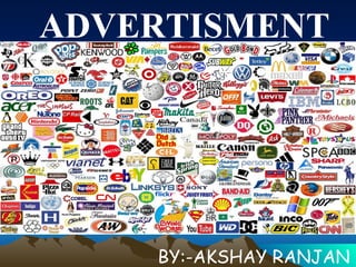1
ADVERTISMENT
BY:-AKSHAY RANJAN
 