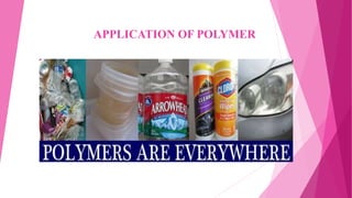 APPLICATION OF POLYMER
 