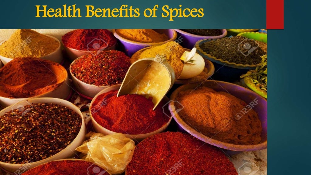 Health benefits of spices and herbs