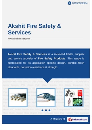 09953352994




    Akshit Fire Safety &
    Services
    www.akshitfiresafety.com




PVC Hoses PVC Water Stopper Fire Safety Equipment Fire Extinguishers Fire
Sprinklers Fire Hose Reels Rubber Hose Branch reckoned trader, supplier
     Akshit Fire Safety & Services is a Pipe Hydraulic Hose Pipe Hydrant
Valve Electrical Insulation Mat Steel Shots & Grits Smoke Detectors Concrete
    and service provider of Fire Safety Products. This range is
Vibrator CCTV Camera Fire Alarm Systems PVC Hoses PVC Water Stopper Fire Safety
    appreciated for its application specific design, durable finish
Equipment Fire Extinguishers Fire Sprinklers Fire Hose Reels Rubber Hose Branch
Pipe standards,Hose Pipe Hydrant Valve strength. Insulation Mat Steel Shots &
      Hydraulic corrosion resistance & Electrical
Grits Smoke Detectors Concrete Vibrator CCTV Camera Fire Alarm Systems PVC
Hoses PVC Water Stopper Fire Safety Equipment Fire Extinguishers Fire Sprinklers Fire
Hose Reels Rubber Hose Branch Pipe Hydraulic Hose Pipe Hydrant Valve Electrical
Insulation Mat Steel Shots & Grits Smoke Detectors Concrete Vibrator CCTV Camera Fire
Alarm   Systems   PVC    Hoses   PVC    Water   Stopper   Fire   Safety   Equipment   Fire
Extinguishers Fire Sprinklers Fire Hose Reels Rubber Hose Branch Pipe Hydraulic Hose
Pipe Hydrant Valve Electrical Insulation Mat Steel Shots & Grits Smoke Detectors Concrete
Vibrator CCTV Camera Fire Alarm Systems PVC Hoses PVC Water Stopper Fire Safety
Equipment Fire Extinguishers Fire Sprinklers Fire Hose Reels Rubber Hose Branch
Pipe Hydraulic Hose Pipe Hydrant Valve Electrical Insulation Mat Steel Shots &
Grits Smoke Detectors Concrete Vibrator CCTV Camera Fire Alarm Systems PVC
Hoses PVC Water Stopper Fire Safety Equipment Fire Extinguishers Fire Sprinklers Fire
Hose Reels Rubber Hose Branch Pipe Hydraulic Hose Pipe Hydrant Valve Electrical

                                                 A Member of
 