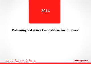 Delivering Value in a Competitive Environment
2014
 