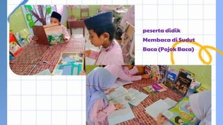 peserta didik
Membaca di Sudut
Baca (Pojok Baca)
 