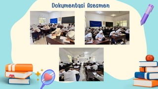 Dokumentasi Asesmen
 