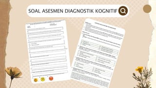 SOAL ASESMEN DIAGNOSTIK KOGNITIF
 