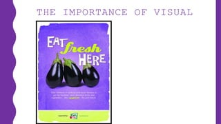 THE IMPORTANCE OF VISUAL
 