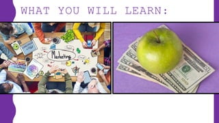 WHAT YOU WILL LEARN:
 