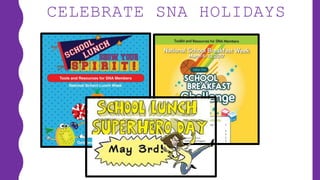 CELEBRATE SNA HOLIDAYS
 