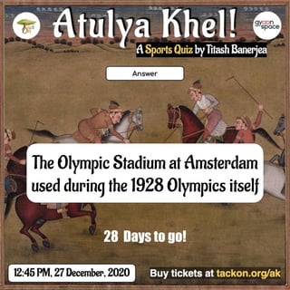 The Olympic Stadium at Amsterdam
used during the 1928 Olympics itself
28 Days to go!
 