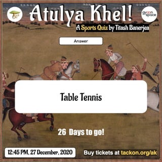 Table Tennis
26 Days to go!
 
