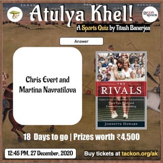 Chris Evert and
Martina Navratilova
18 Days to go | Prizes worth ₹4,500
 