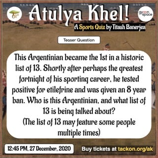 This Argentinian became the 1st in a historic
list of 13. Shortly after perhaps the greatest
fortnight of his sporting career, he tested
positive for etilefrine and was given an 8 year
ban. Who is this Argentinian, and what list of
13 is being talked about?
(The list of 13 may feature some people
multiple times)
 