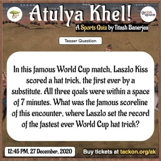 In this famous World Cup match, Laszlo Kiss
scored a hat trick, the first ever by a
substitute. All three goals were within a space
of 7 minutes. What was the famous scoreline
of this encounter, where Laszlo set the record
of the fastest ever World Cup hat trick?
 