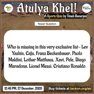 Who is missing in this very exclusive list- Lev
Yashin, Cafu, Franz Beckenbauer, Paolo
Maldini, Lothar Matthaus, Xavi, Pele, Diego
Maradona, Lionel Messi, Cristiano Ronaldo
 