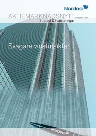 AKTIEMARKNADSNYTT                    SEPTEMBER • 2011

          Strategi & investeringar




Svagare vinstutsikter
 