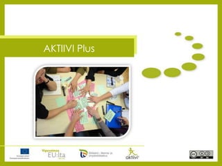 AKTIIVI Plus -hankkeen ja verkoston esittely 2014