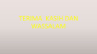 TERIMA KASIH DAN
WASSALAM
 