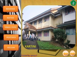 Beranda

Materi

VIDEO/ foto

Penyusun

Keluar

KARTINI

 