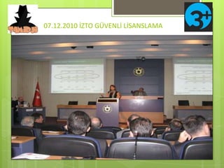 07.12.2010 İZTO GÜVENLİ LİSANSLAMA