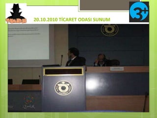 20.10.2010 TİCARET ODASI SUNUM