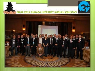 08.02.2011 ANKARA İNTERNET KURULU ÇALIŞTAYI