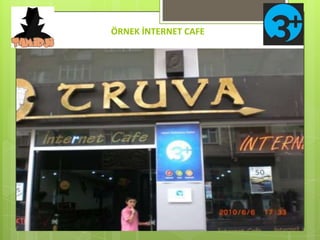 ÖRNEK İNTERNET CAFE 