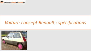 Voiture-concept Renault : spécifications 
 