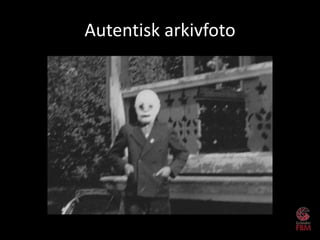 Autentisk arkivfoto
 