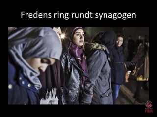 Fredens ring rundt synagogen
 