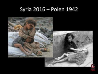 Syria 2016 – Polen 1942
 