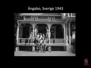 Ängabo, Sverige 1943
 