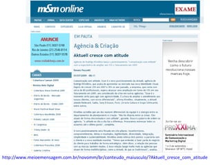 http://www.meioemensagem.com.br/novomm/br/conteudo_maiusculo/?Aktuell_cresce_com_atitude 