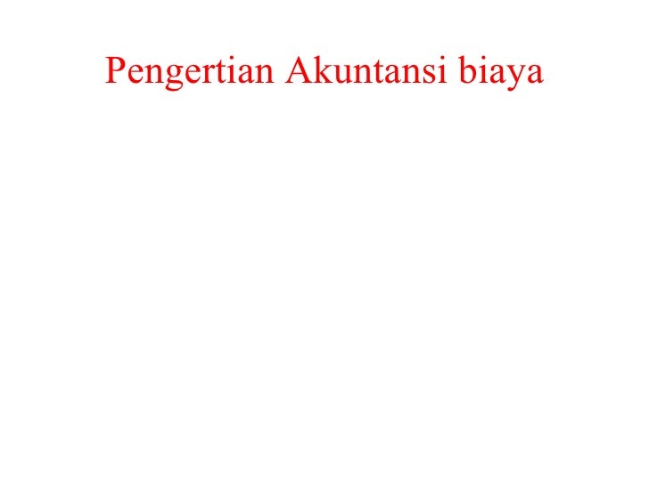 Akuntansi biaya Akuntansi biaya