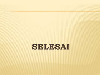 SELESAI
 