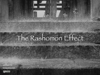 The Rashomon Effect
@ccareylit
craigcarey.net
 