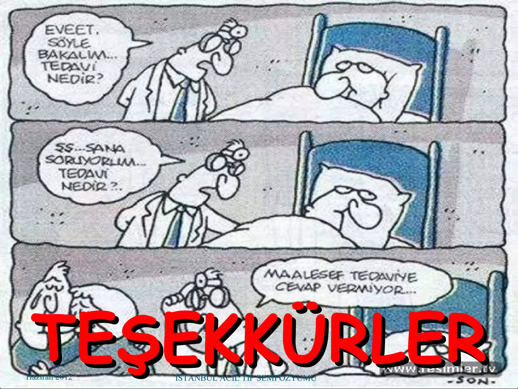 TEŞEKKÜRLER
Haziran 2012   İSTANBUL ACİL TIP SEMPOZYUMU   Dr. Murat KOYUNCU
 