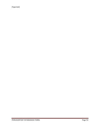 [Type text]




PENGHANTAR TATABAHASA TAMIL   Page 54
 