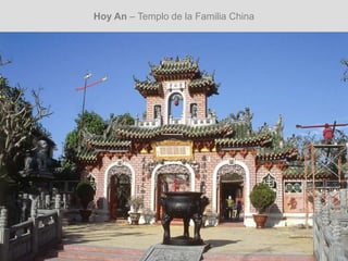 Hoy An – Templo de la Familia China
 