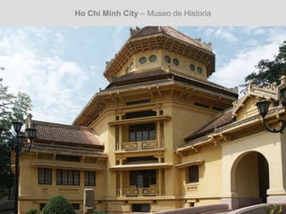 Ho Chi Minh City – Museo de Historia
 