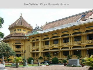 Ho Chi Minh City – Museo de Historia
 
