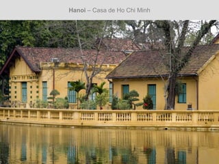 Hanoi – Casa de Ho Chi Minh
 